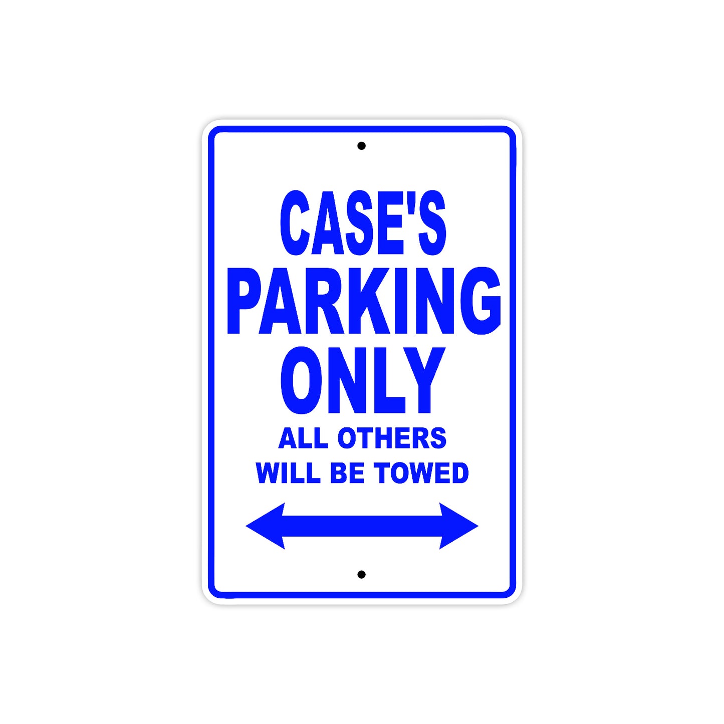 Case's Name Parking Only All Others Will Be Towed Sign