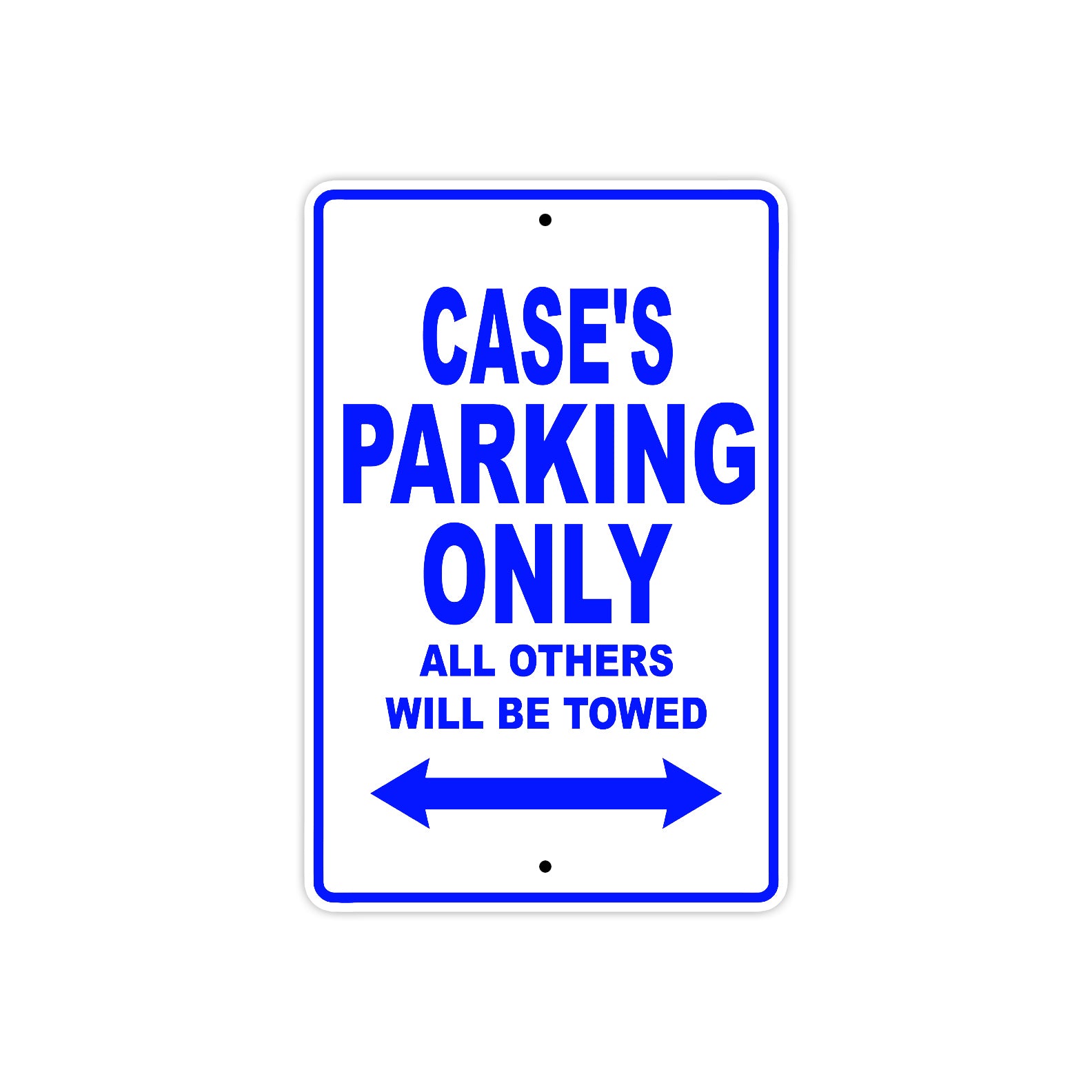 Case's Name Parking Only All Others Will Be Towed Sign