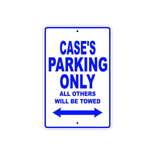 Case's Name Parking Only All Others Will Be Towed Sign
