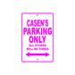 Casen's Name Parking Only All Others Will Be Towed Metal Sign  