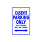 Casen's Name Parking Only All Others Will Be Towed Sign