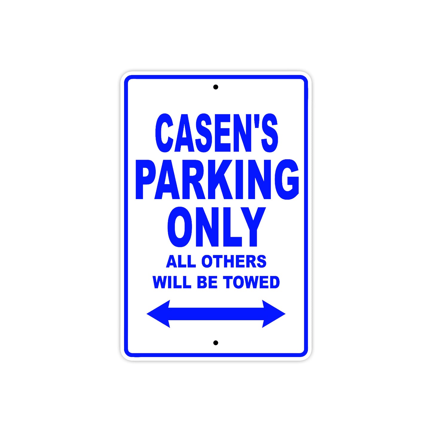 Casen's Name Parking Only All Others Will Be Towed Sign