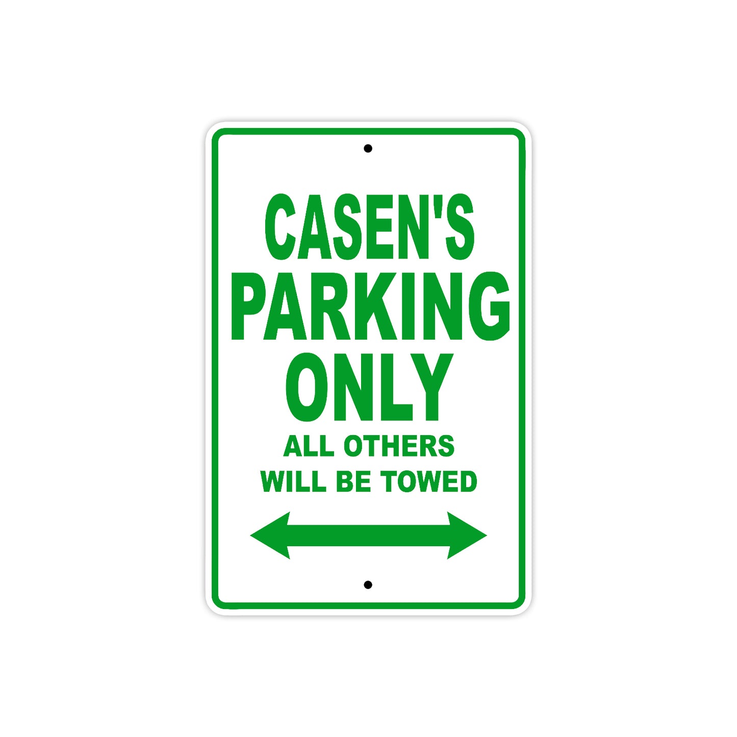 Casen's Name Parking Only All Others Will Be Towed Sign Plate