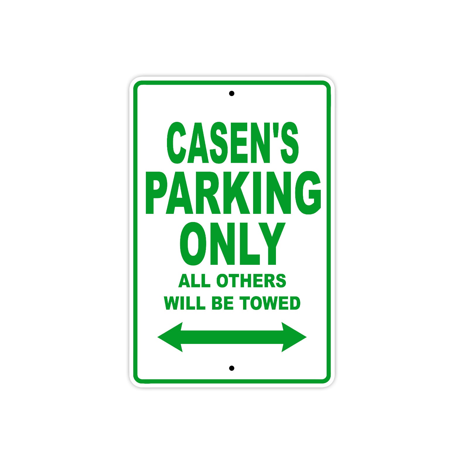 Casen's Name Parking Only All Others Will Be Towed Sign Plate