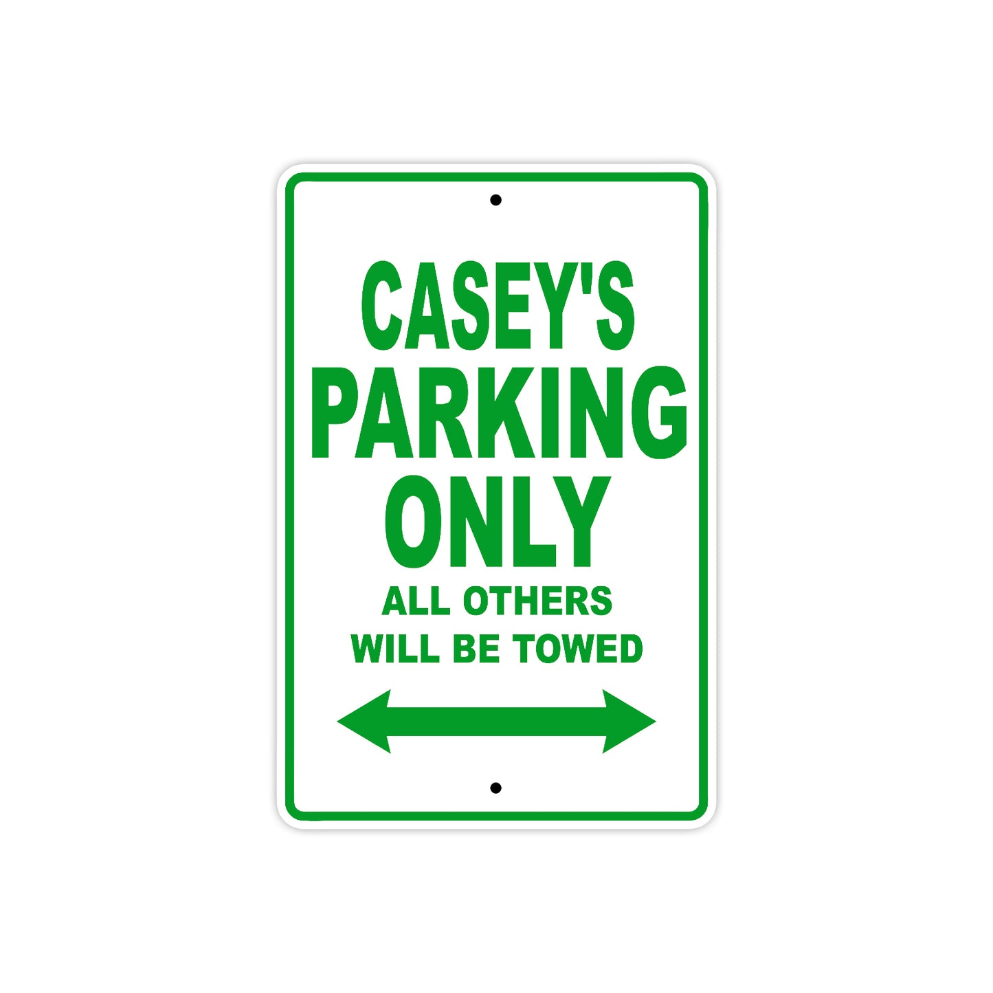 Casey's Name Parking Only All Others Will Be Towed Sign Plate