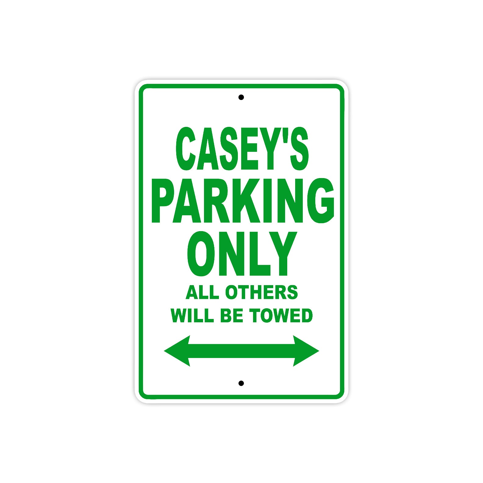 Casey's Name Parking Only All Others Will Be Towed Sign Plate