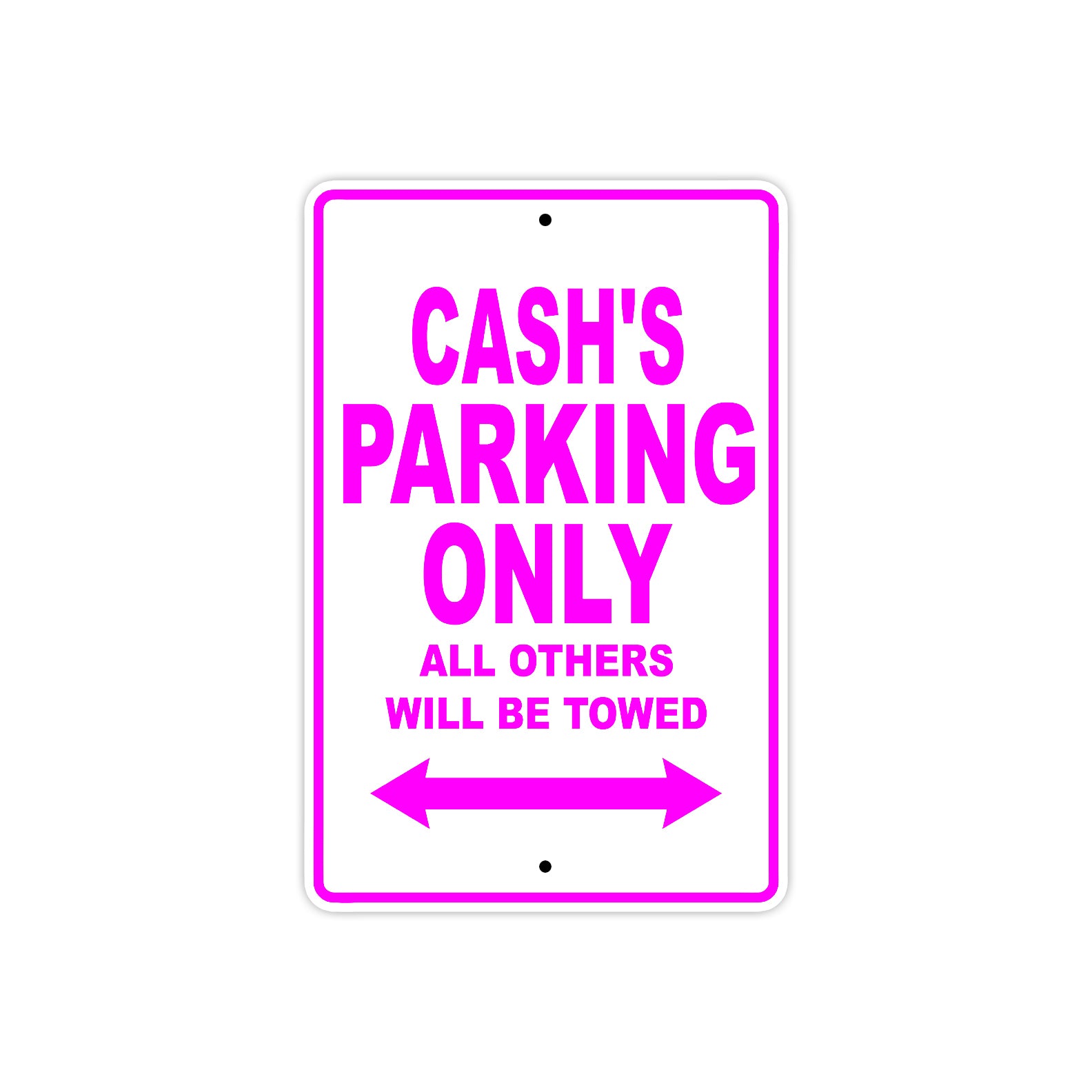 Cash's Name Parking Only All Others Will Be Towed Metal Sign  