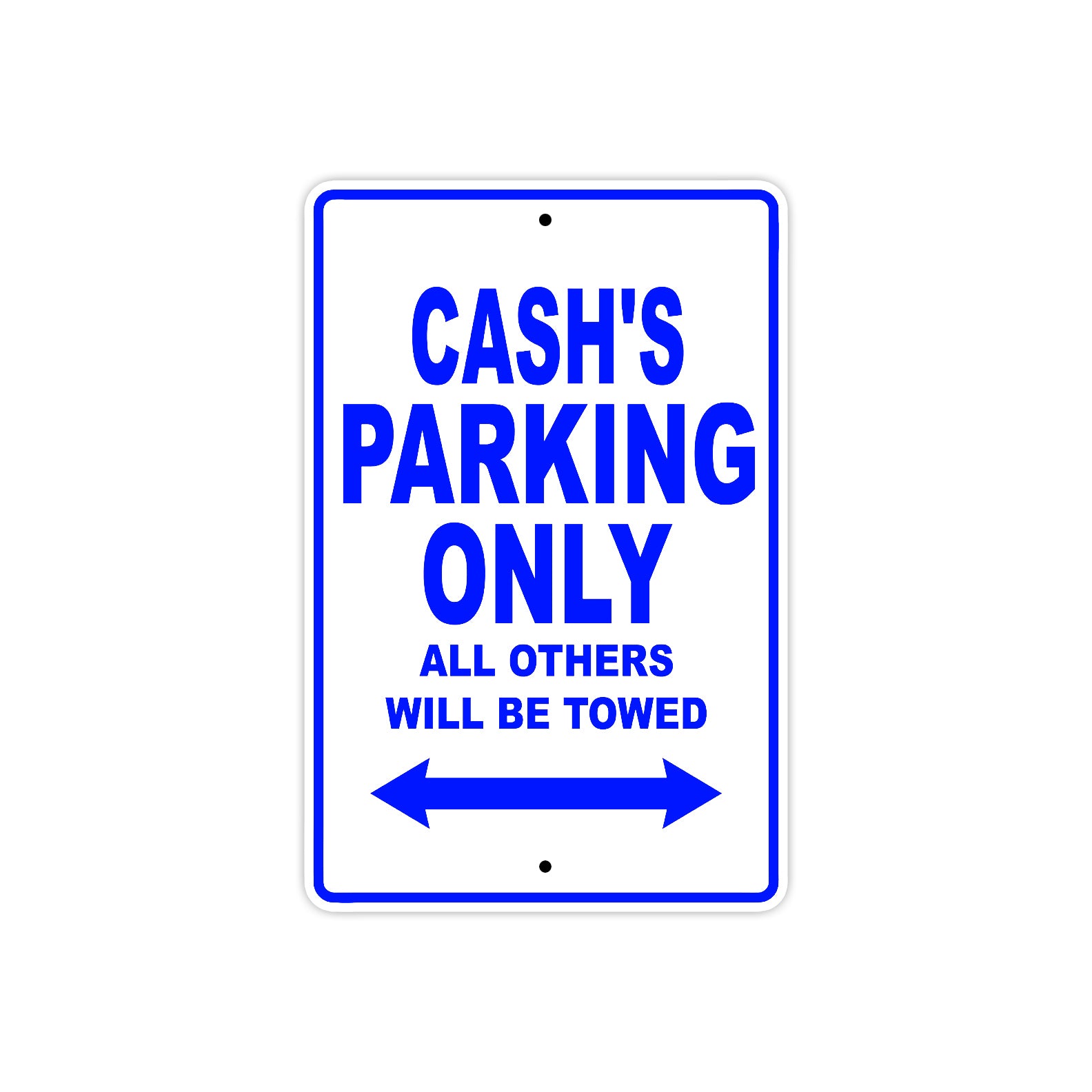 Cash's Name Parking Only All Others Will Be Towed Sign