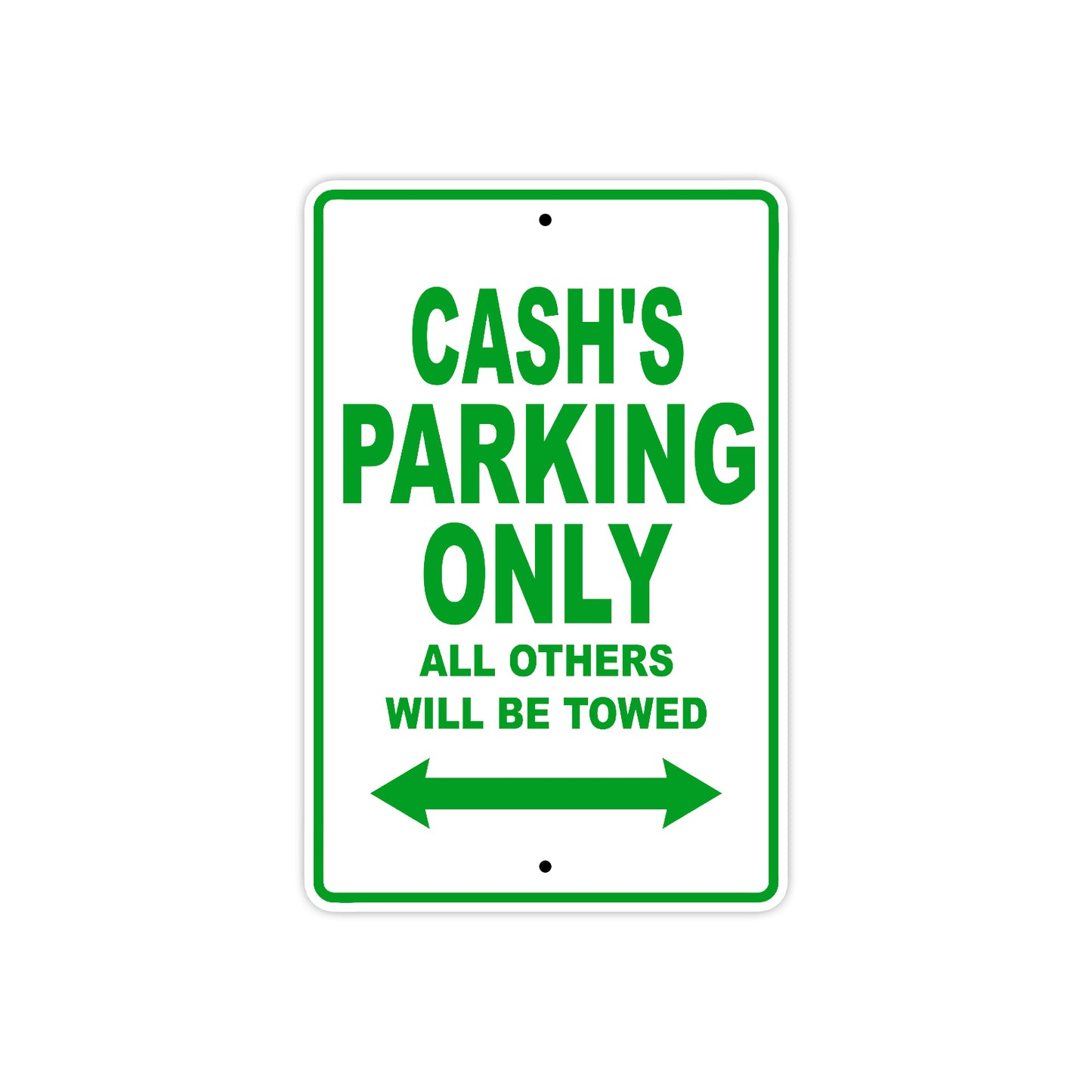 Cash's Name Parking Only All Others Will Be Towed Sign Plate