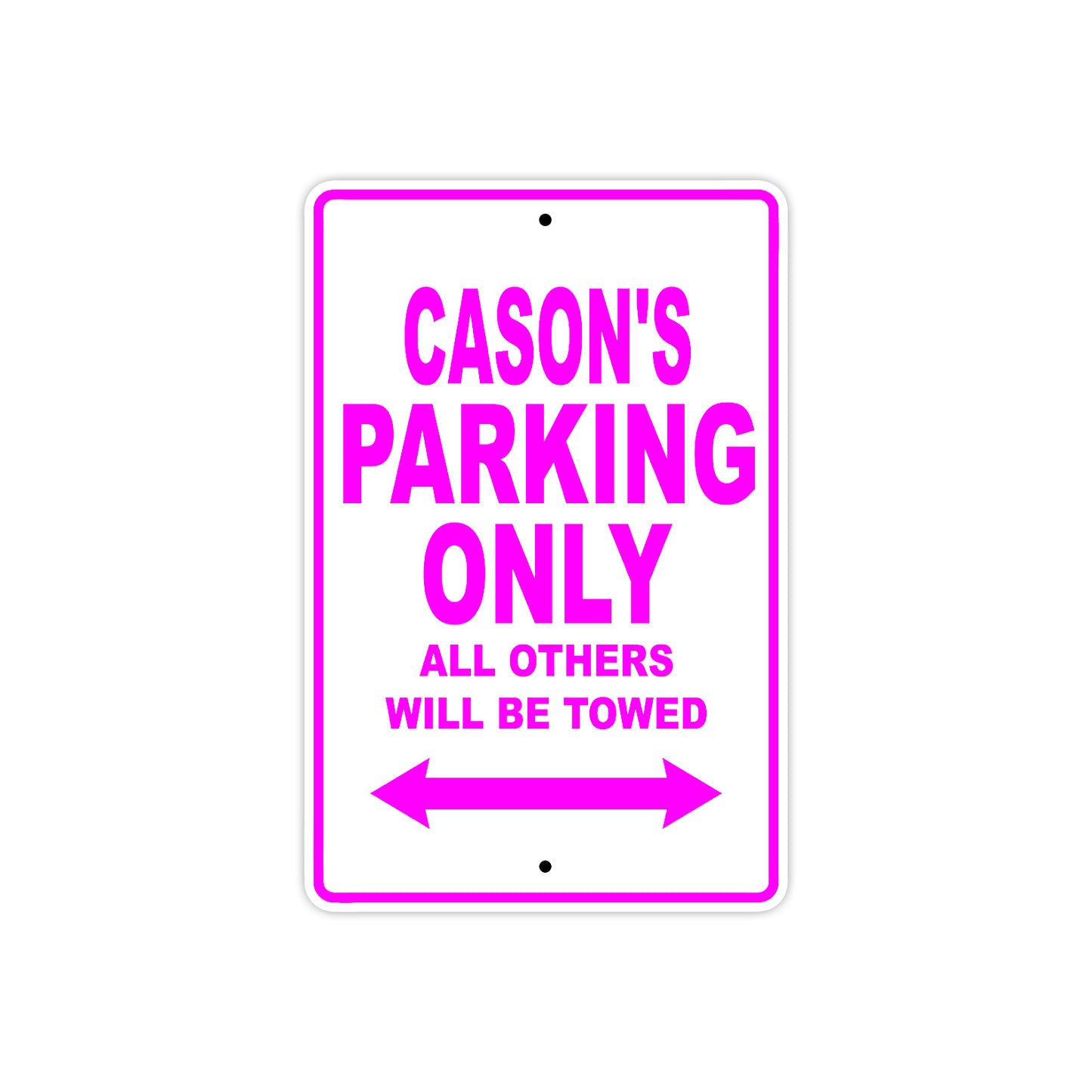 Cason's Name Parking Only All Others Will Be Towed Metal Sign  
