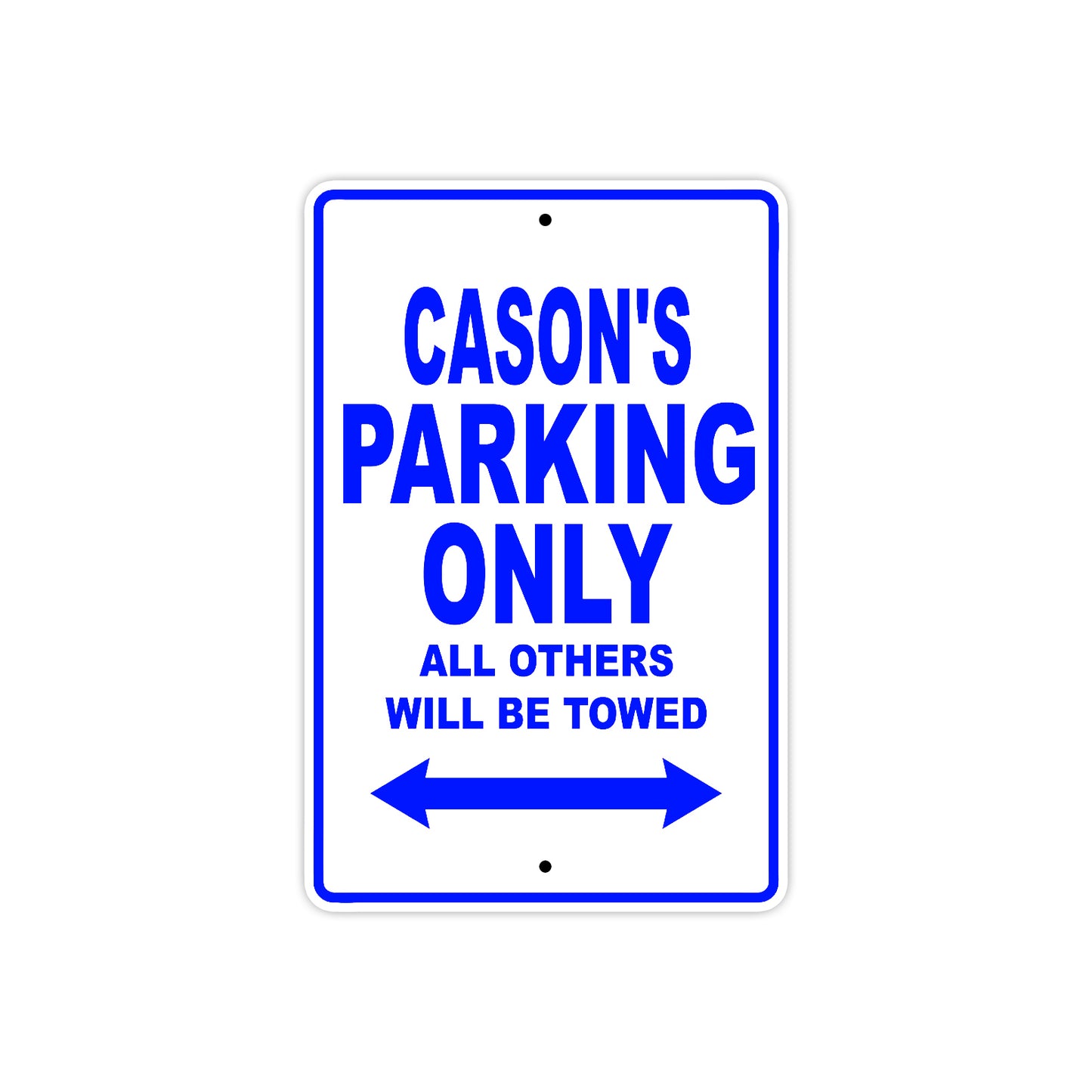 Cason's Name Parking Only All Others Will Be Towed Sign