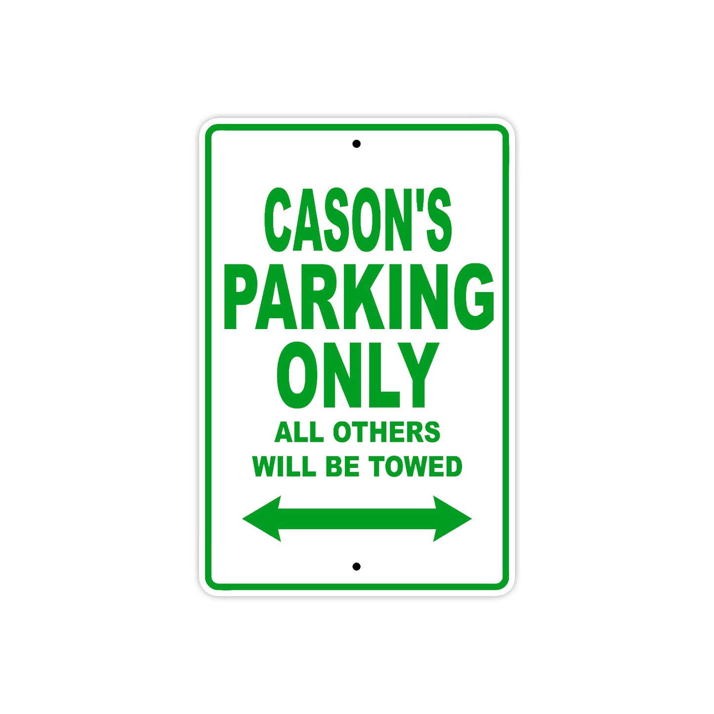 Cason's Name Parking Only All Others Will Be Towed Sign Plate