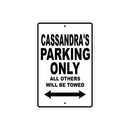Cassandra's Name Parking Only All Others Will Be Towed Aluminum Sign  