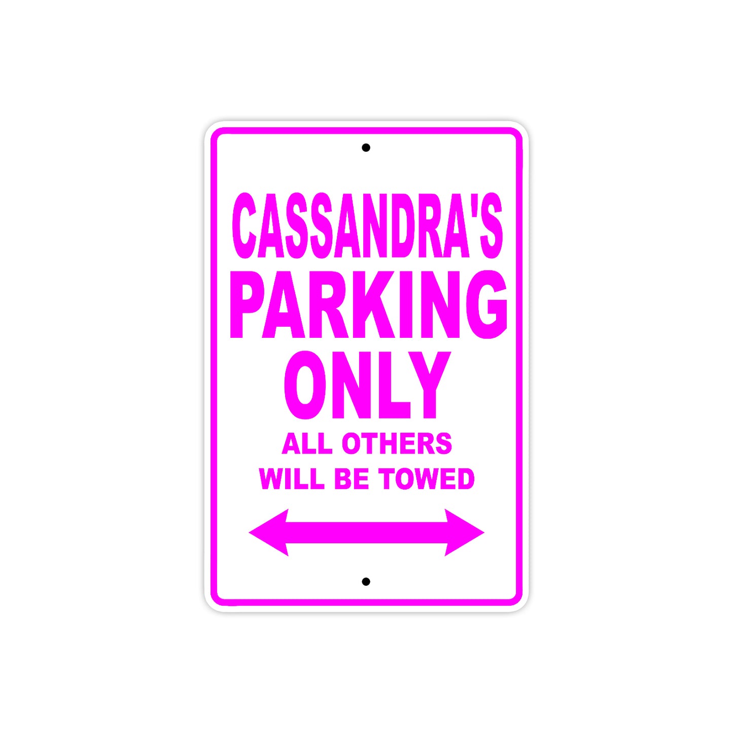 Cassandra's Name Parking Only All Others Will Be Towed Sign