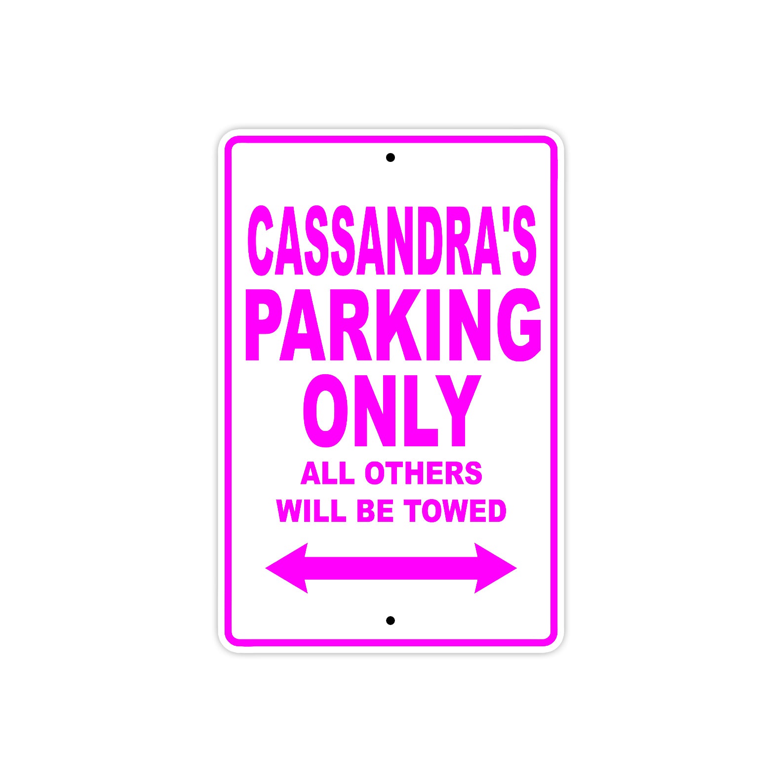 Cassandra's Name Parking Only All Others Will Be Towed Sign