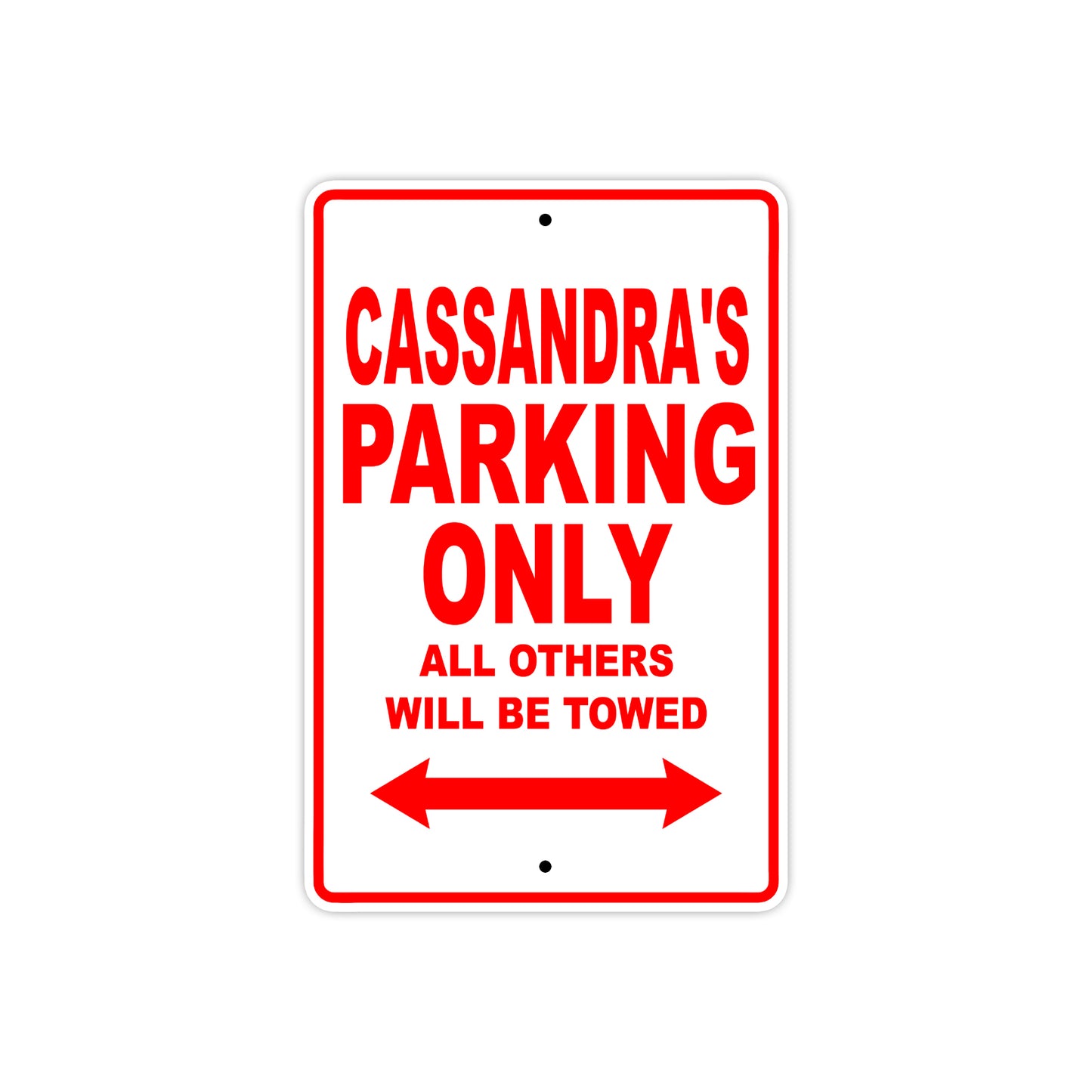 Cassandra's Name Parking Only All Others Will Be Towed Sign Plate