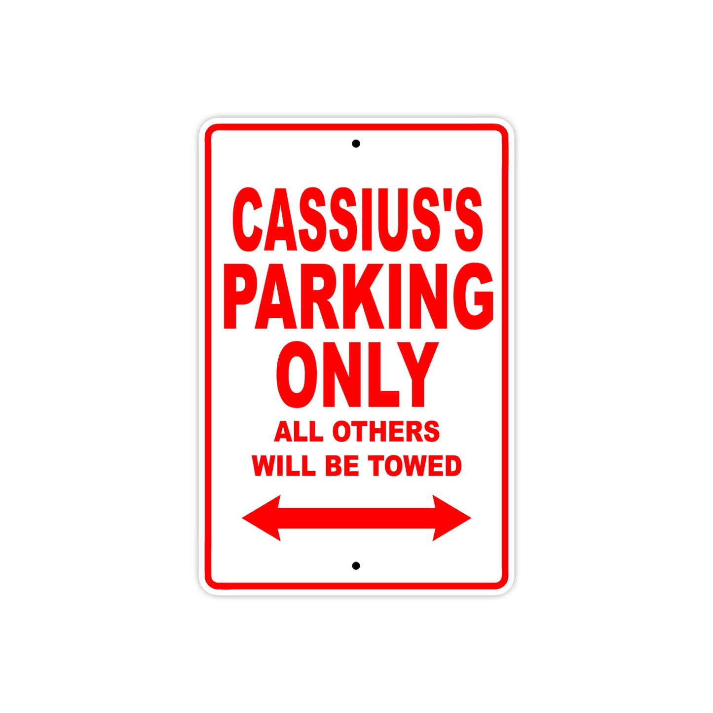 Cassius's Name Parking Only All Others Will Be Towed Metal Sign Plate