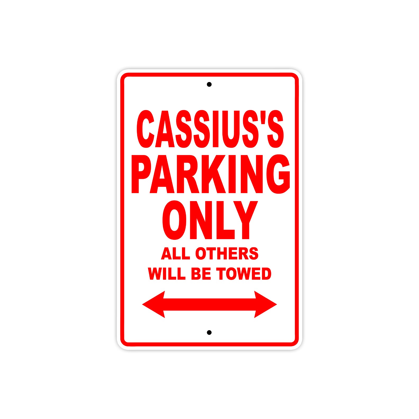 Cassius's Name Parking Only All Others Will Be Towed Metal Sign Plate