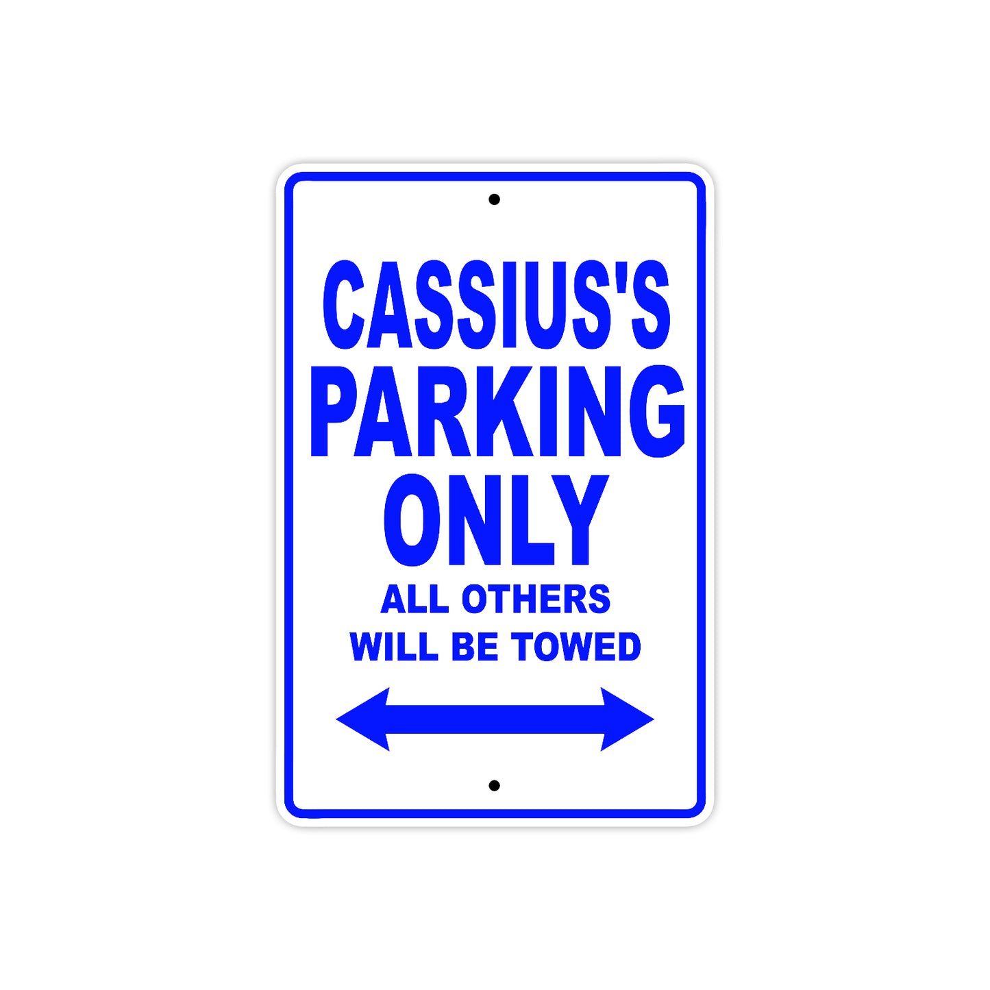 Cassius's Name Parking Only All Others Will Be Towed Sign