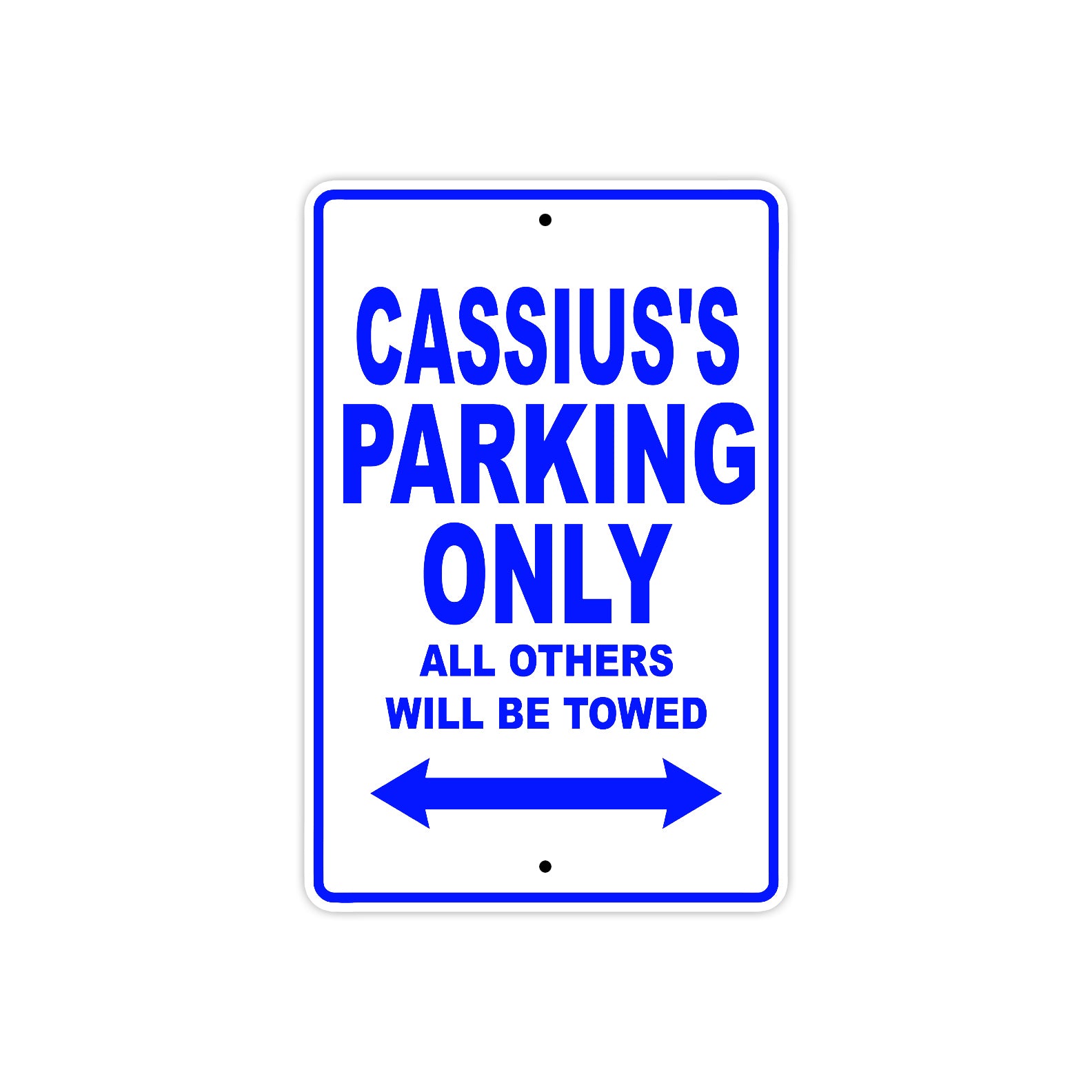 Cassius's Name Parking Only All Others Will Be Towed Sign