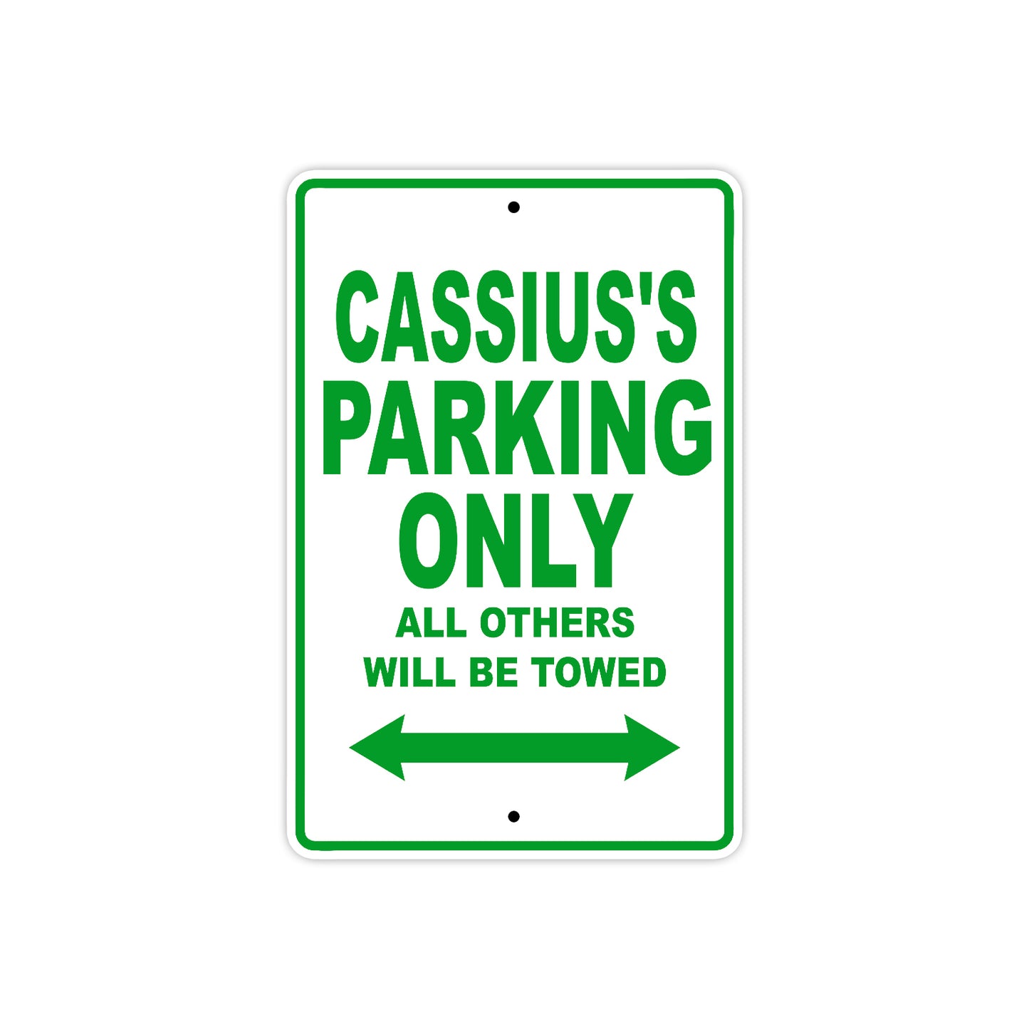 Cassius's Name Parking Only All Others Will Be Towed Sign Plate