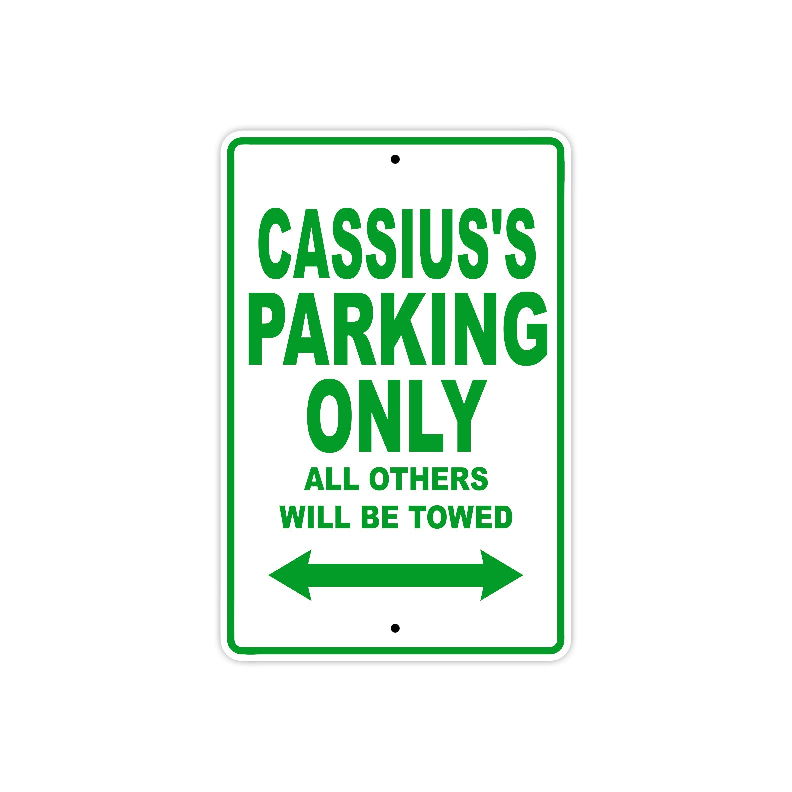 Cassius's Name Parking Only All Others Will Be Towed Sign Plate