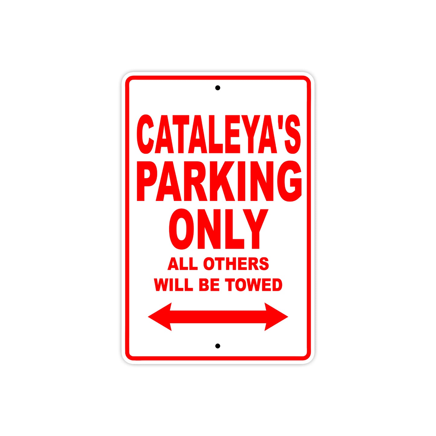 Cataleya's Name Parking Only All Others Will Be Towed Sign Plate