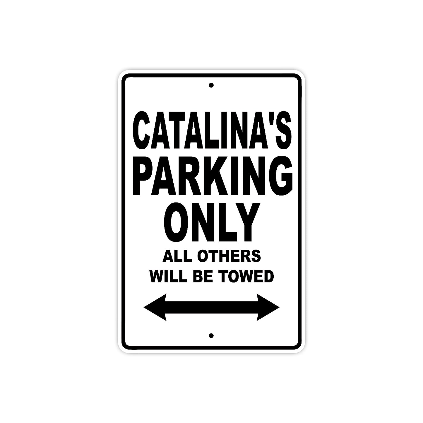 Catalina's Name Parking Only All Others Will Be Towed Aluminum Sign  