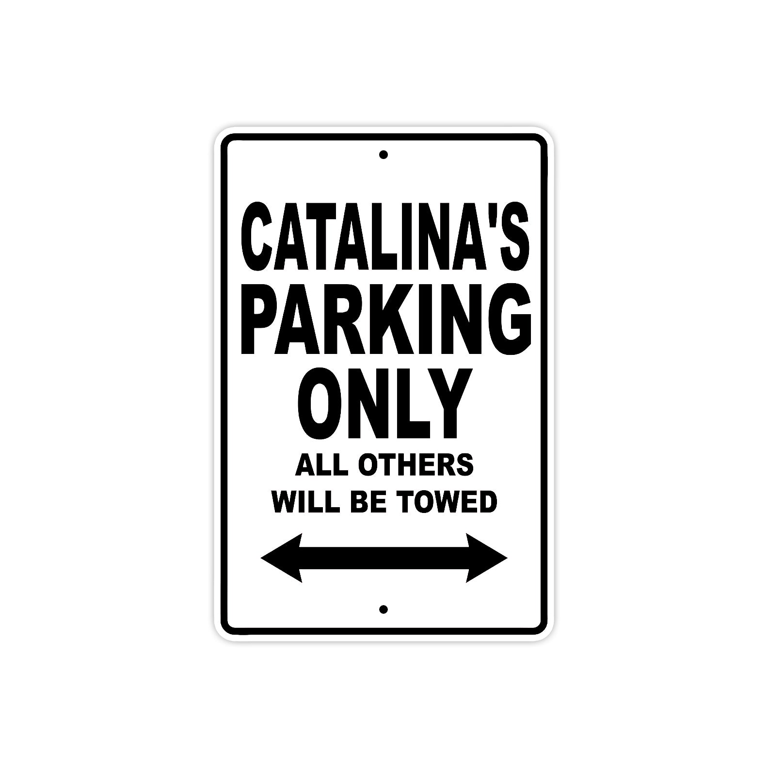 Catalina's Name Parking Only All Others Will Be Towed Aluminum Sign  