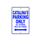 Catalina's Name Parking Only All Others Will Be Towed Metal Sign  