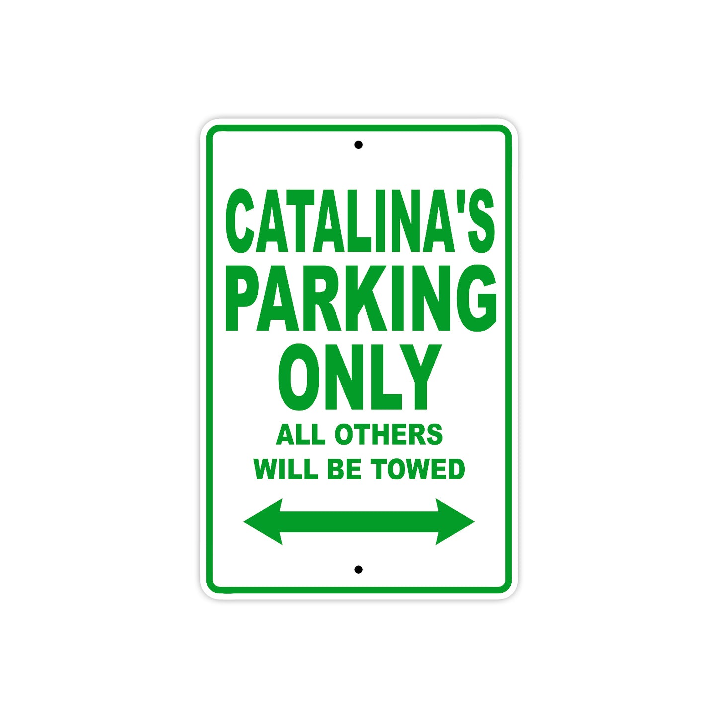 Catalina's Name Parking Only All Others Will Be Towed Metal Sign Plate