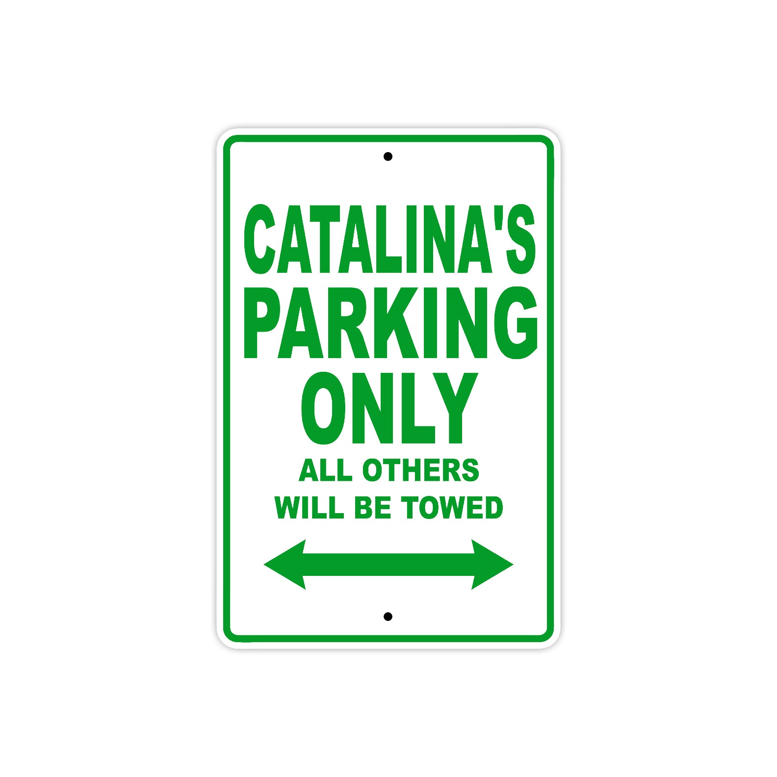 Catalina's Name Parking Only All Others Will Be Towed Metal Sign Plate