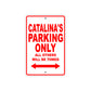 Catalina's Name Parking Only All Others Will Be Towed Sign Plate