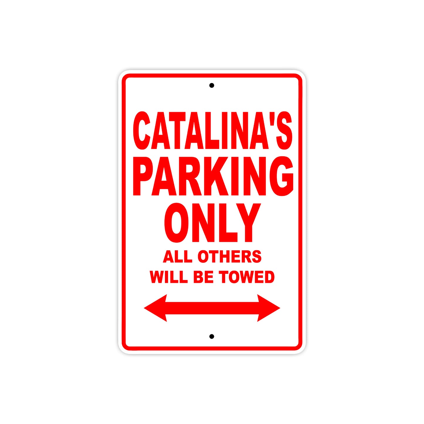 Catalina's Name Parking Only All Others Will Be Towed Sign Plate