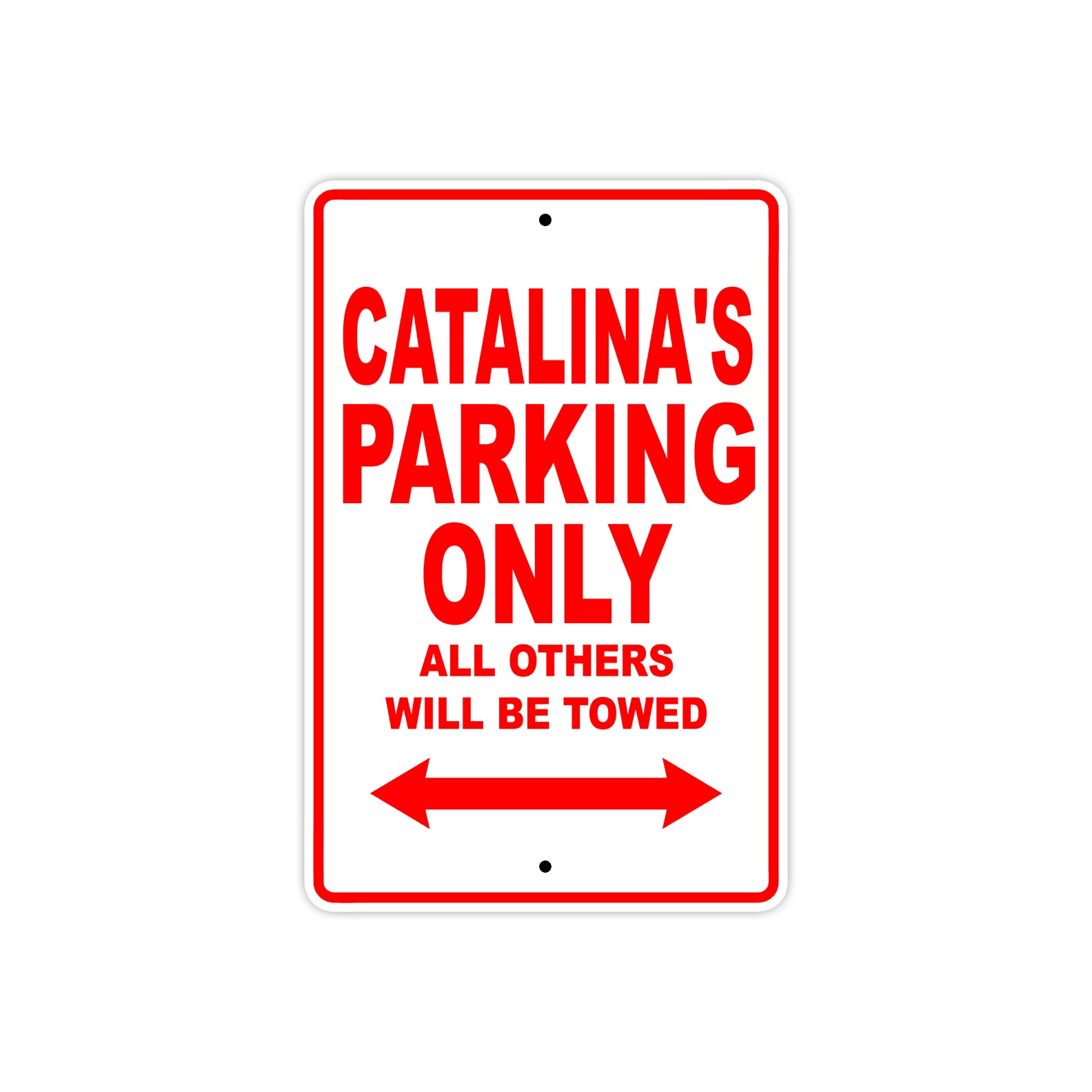 Catalina's Name Parking Only All Others Will Be Towed Sign Plate