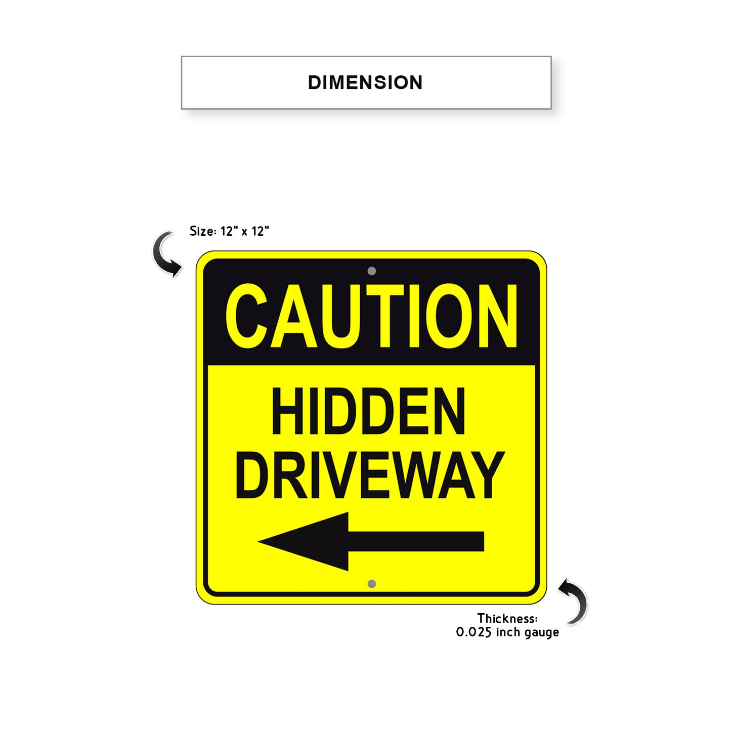 Caution Hidden Driveway Left Side Sign Dimension