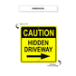 Caution Hidden Driveway Right Side Sign Dimension