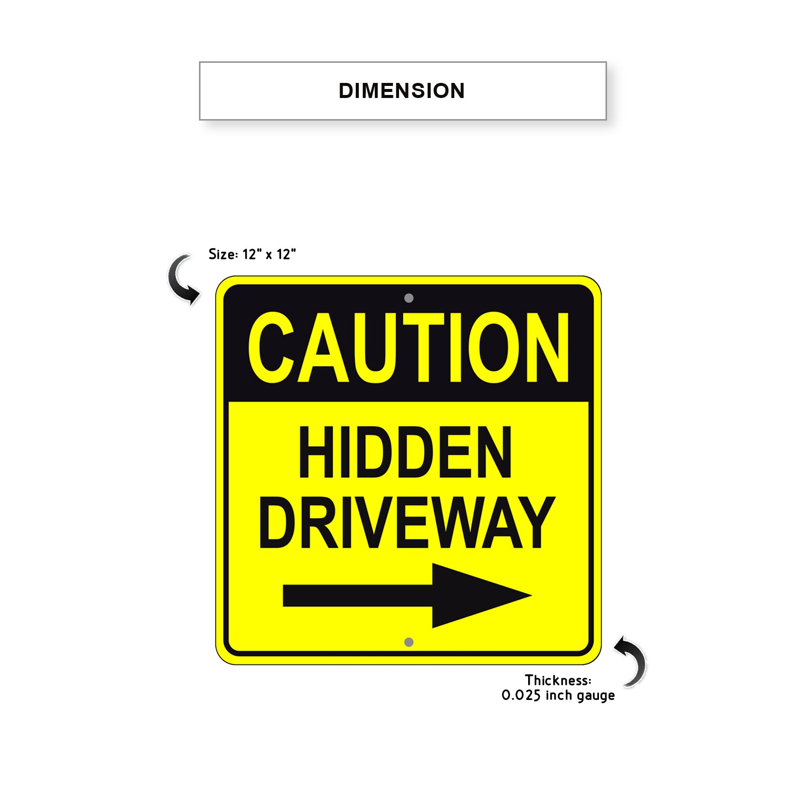 Caution Hidden Driveway Right Side Sign Dimension