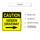 Caution Hidden Driveway Right Side Sign Features