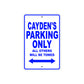 Cayden's Name Parking Only All Others Will Be Towed Sign
