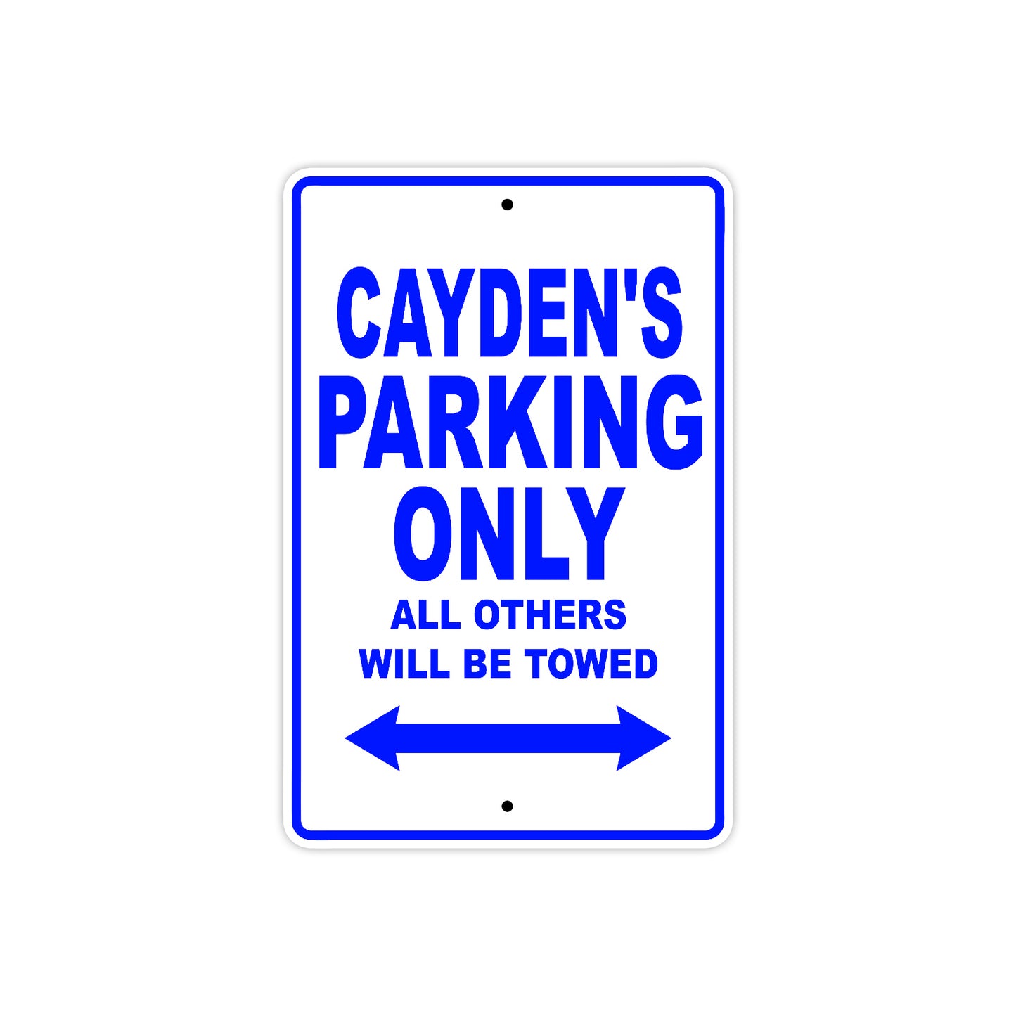 Cayden's Name Parking Only All Others Will Be Towed Sign