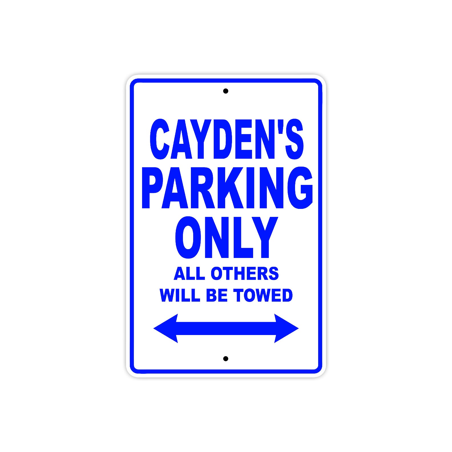 Cayden's Name Parking Only All Others Will Be Towed Sign