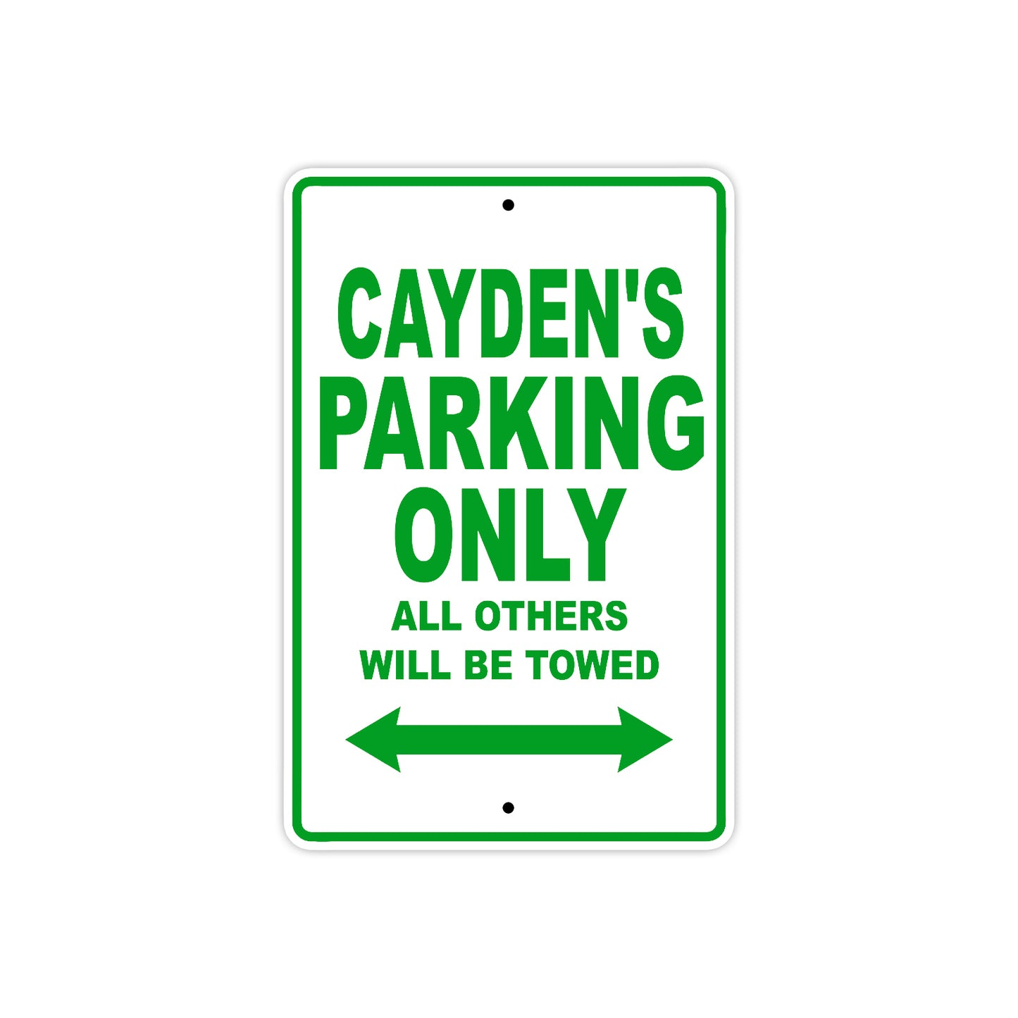 Cayden's Name Parking Only All Others Will Be Towed Sign Plate