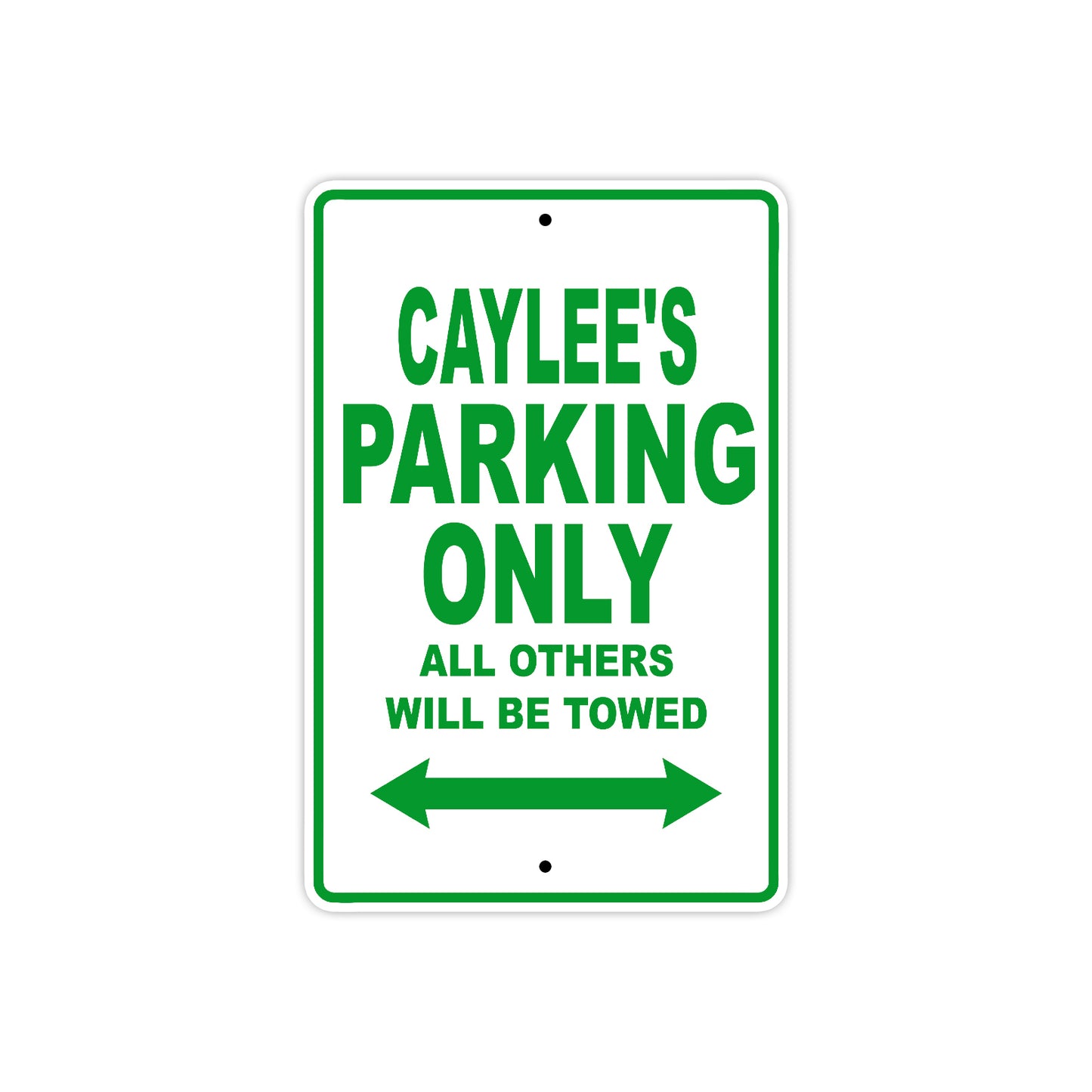 Caylee's Name Parking Only All Others Will Be Towed Metal Sign Plate