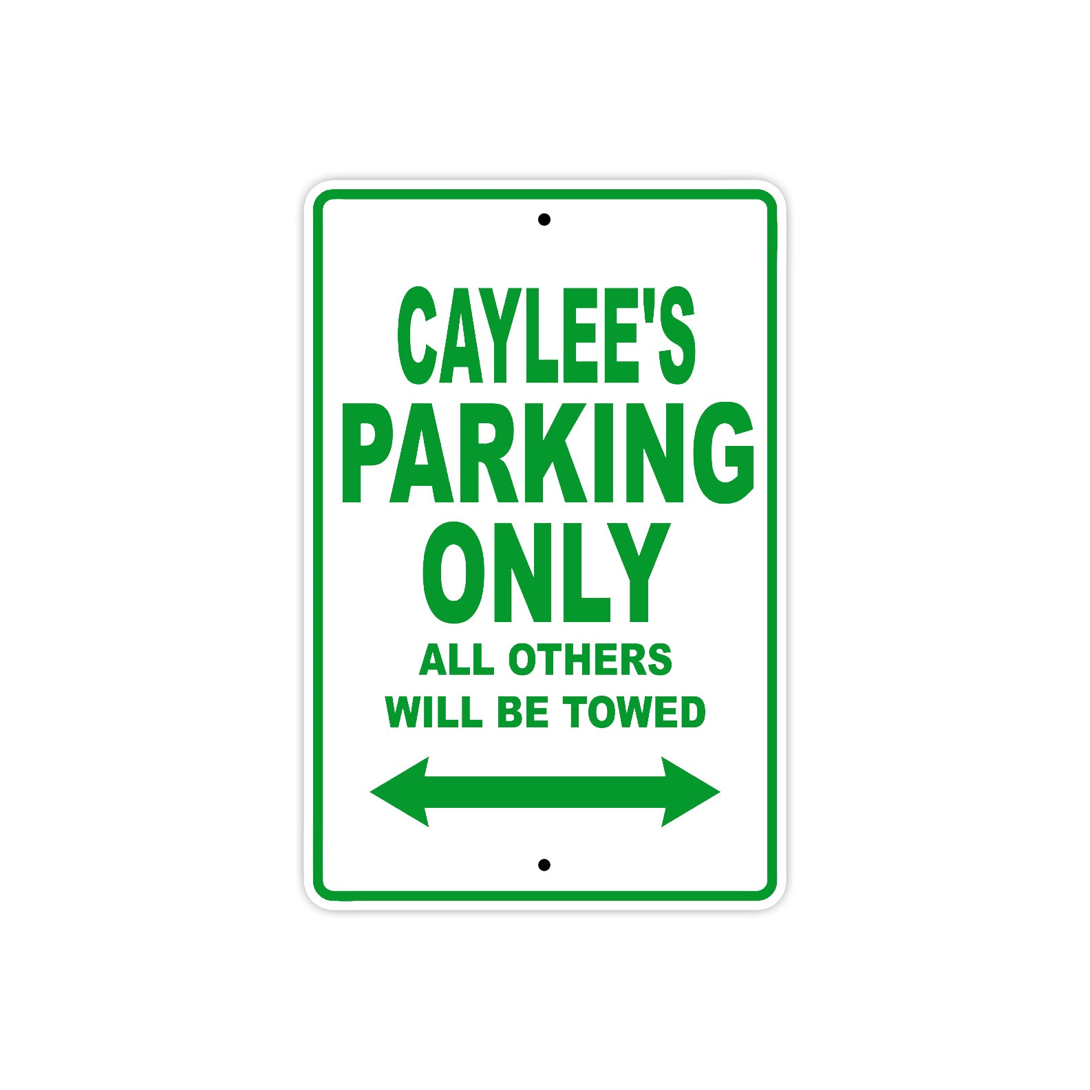 Caylee's Name Parking Only All Others Will Be Towed Metal Sign Plate