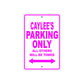 Caylee's Name Parking Only All Others Will Be Towed Sign