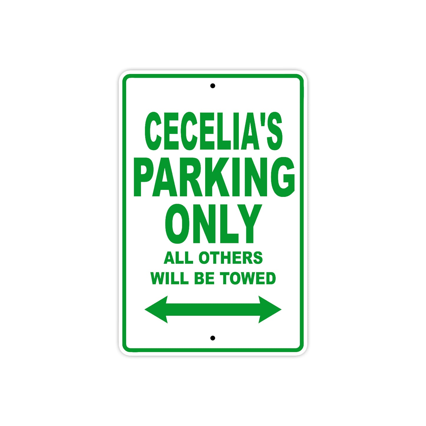 Cecelia's Name Parking Only All Others Will Be Towed Metal Sign Plate