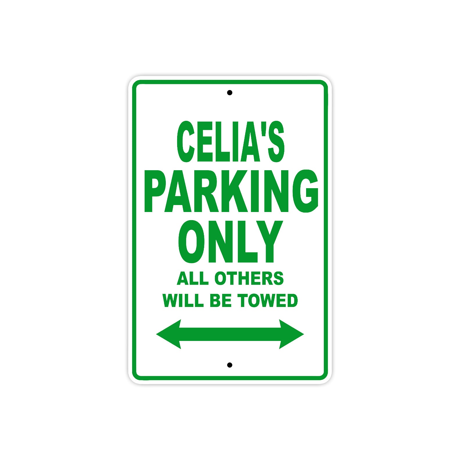 Celia's Name Parking Only All Others Will Be Towed Metal Sign Plate