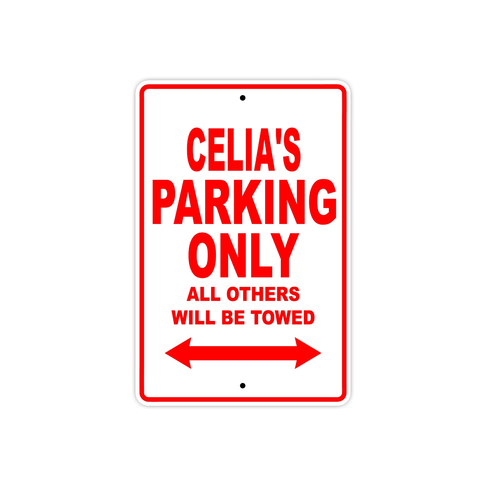 Celia's Name Parking Only All Others Will Be Towed Sign Plate