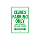 Celine's Name Parking Only All Others Will Be Towed Metal Sign Plate
